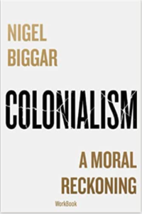 Front cover of Nigel Biggar's Colonialism Front cover of Nigel Biggar's Colonialism